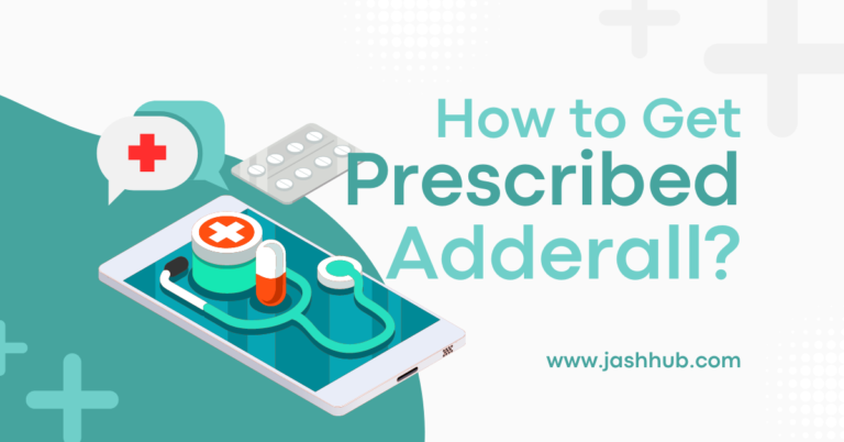 How to Get Prescribed Adderall?